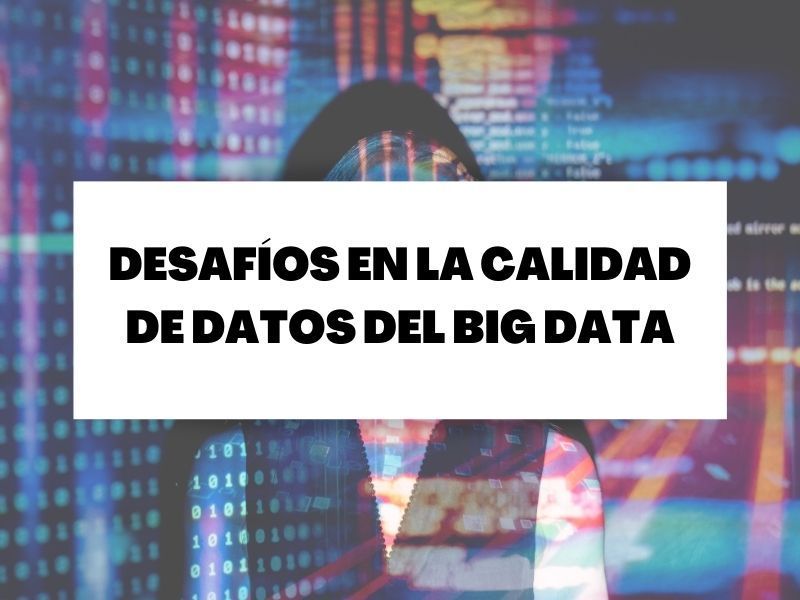 Desafíos de la calidad de datos en Big Data