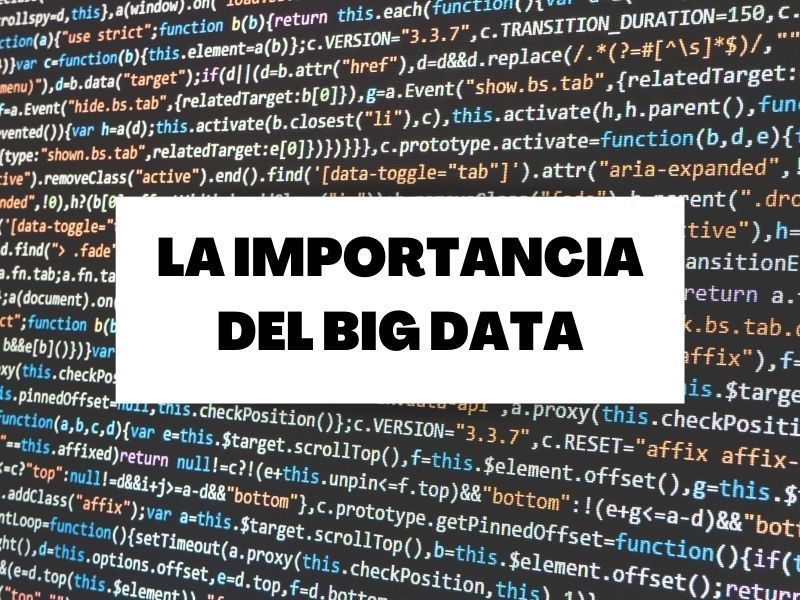 ¿Por qué es tan importante el Big Data?